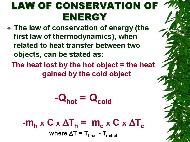 LAW OF CONSERVATION OF ENERGY The law of conservation of energy (the first law