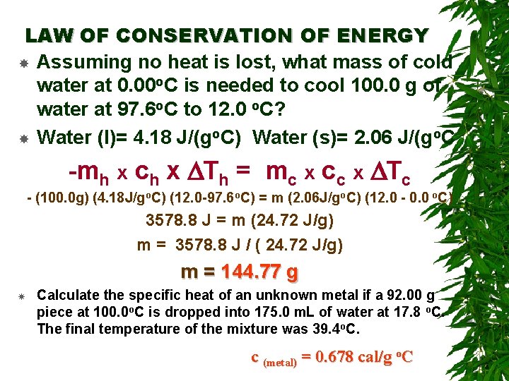 LAW OF CONSERVATION OF ENERGY Assuming no heat is lost, what mass of cold