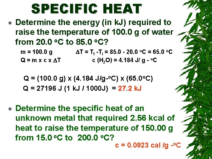 SPECIFIC HEAT Determine the energy (in k. J) required to raise the temperature of
