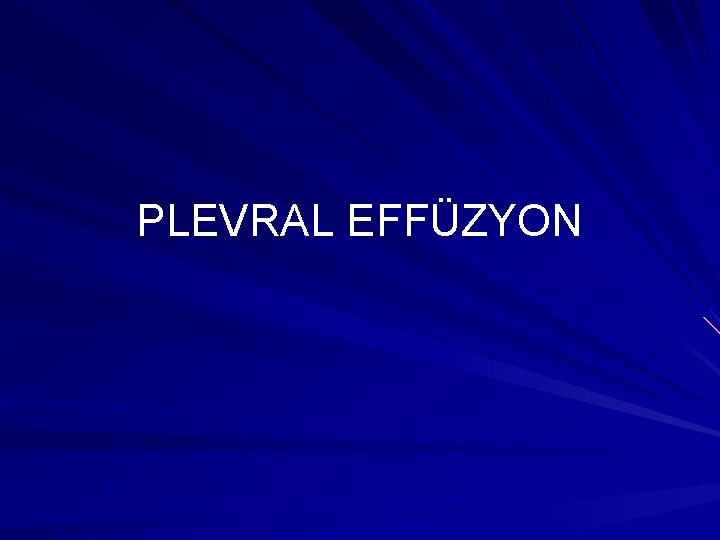 PLEVRAL EFFÜZYON 