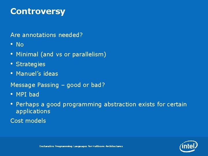 Controversy Are annotations needed? • • No Minimal (and vs or parallelism) Strategies Manuel’s