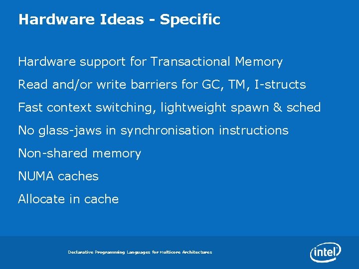 Hardware Ideas - Specific Hardware support for Transactional Memory Read and/or write barriers for