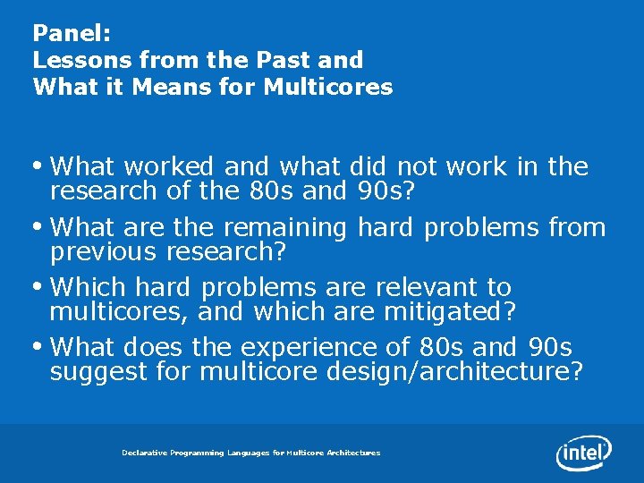 Panel: Lessons from the Past and What it Means for Multicores • What worked