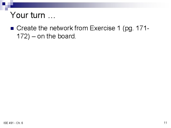 Your turn … n Create the network from Exercise 1 (pg. 171172) – on Your turn … n Create the network from Exercise 1 (pg. 171172) – on