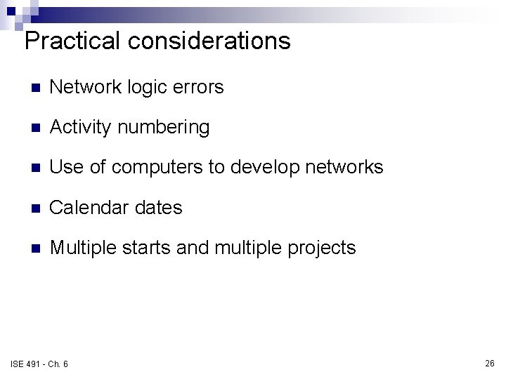 Practical considerations n Network logic errors n Activity numbering n Use of computers to Practical considerations n Network logic errors n Activity numbering n Use of computers to