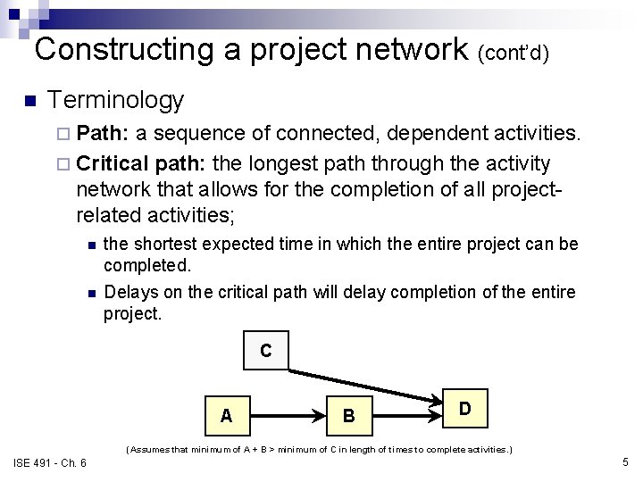 Constructing a project network (cont’d) n Terminology ¨ Path: a sequence of connected, dependent Constructing a project network (cont’d) n Terminology ¨ Path: a sequence of connected, dependent