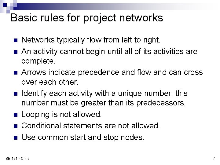 Basic rules for project networks n n n n Networks typically flow from left Basic rules for project networks n n n n Networks typically flow from left