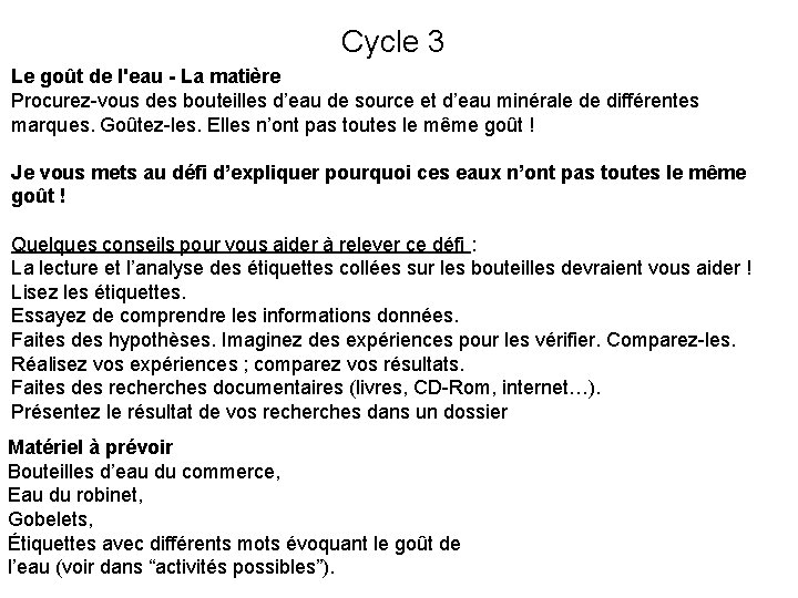 Cycle 3 Le goût de l'eau - La matière Procurez-vous des bouteilles d’eau de Cycle 3 Le goût de l'eau - La matière Procurez-vous des bouteilles d’eau de
