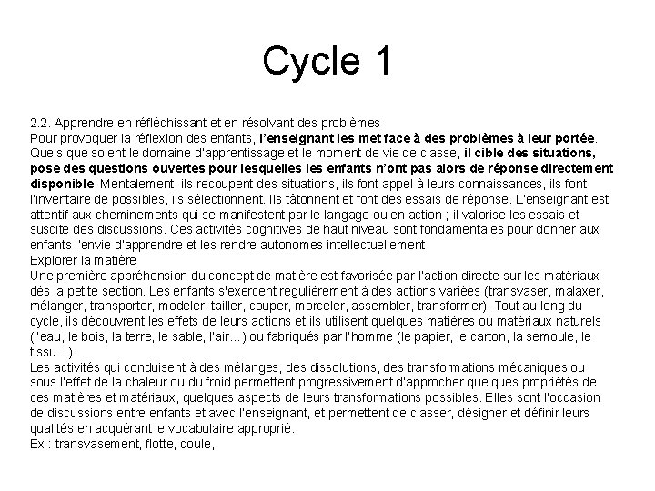 Cycle 1 2. 2. Apprendre en réfléchissant et en résolvant des problèmes Pour provoquer Cycle 1 2. 2. Apprendre en réfléchissant et en résolvant des problèmes Pour provoquer