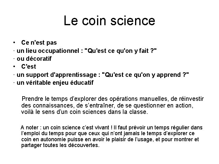 Le coin science • Ce n'est pas · un lieu occupationnel : "Qu'est ce Le coin science • Ce n'est pas · un lieu occupationnel : "Qu'est ce