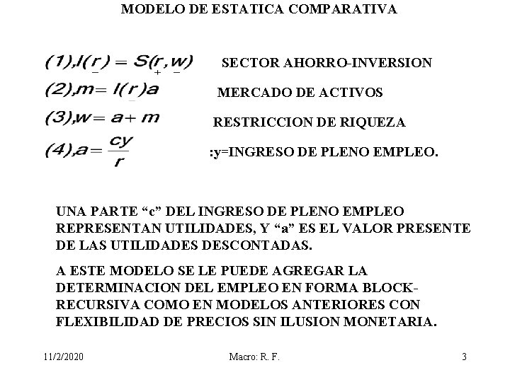 MODELO DE ESTATICA COMPARATIVA SECTOR AHORRO-INVERSION MERCADO DE ACTIVOS RESTRICCION DE RIQUEZA : y=INGRESO