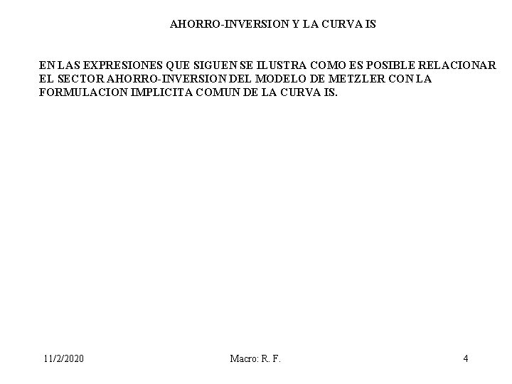 AHORRO-INVERSION Y LA CURVA IS EN LAS EXPRESIONES QUE SIGUEN SE ILUSTRA COMO ES