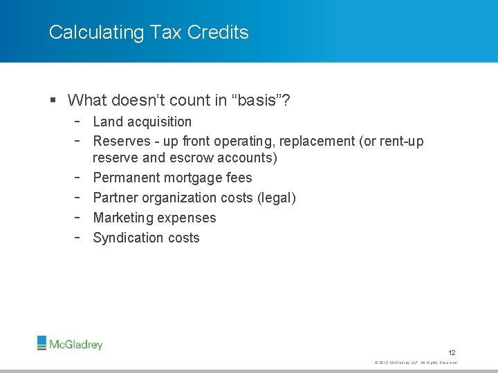 Calculating Tax Credits § What doesn’t count in “basis”? - Land acquisition Reserves -