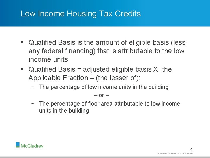 Low Income Housing Tax Credits § Qualified Basis is the amount of eligible basis