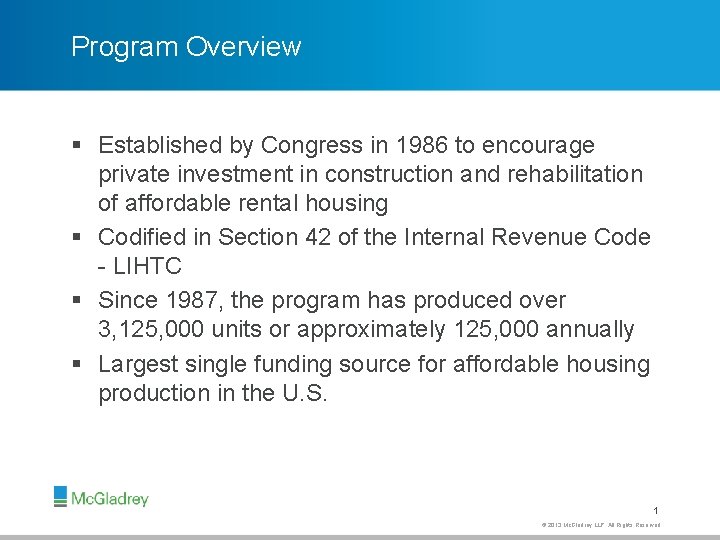 Program Overview § Established by Congress in 1986 to encourage private investment in construction