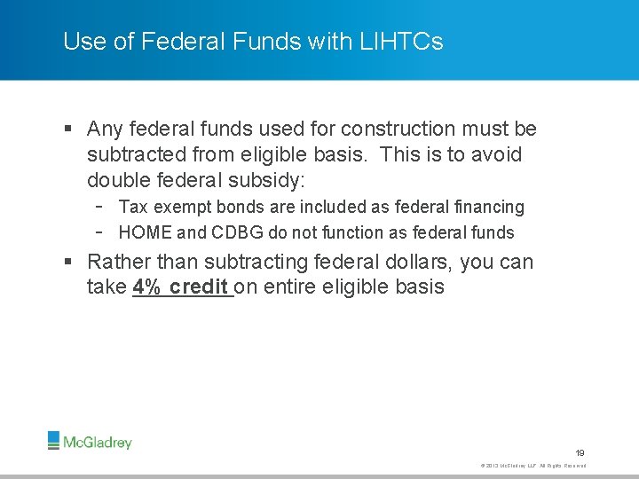 Use of Federal Funds with LIHTCs § Any federal funds used for construction must