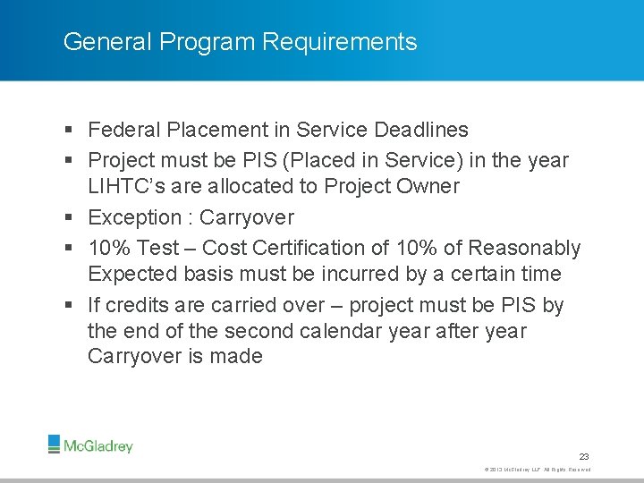 General Program Requirements § Federal Placement in Service Deadlines § Project must be PIS