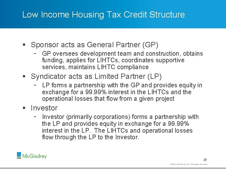 Low Income Housing Tax Credit Structure § Sponsor acts as General Partner (GP) -