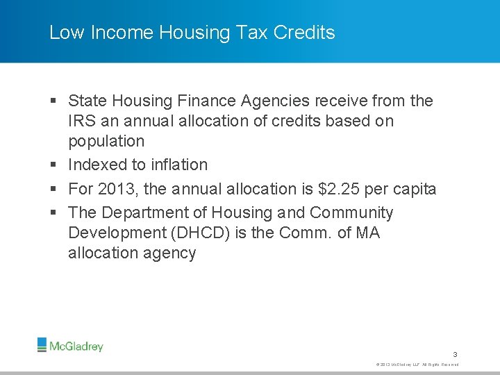 Low Income Housing Tax Credits § State Housing Finance Agencies receive from the IRS