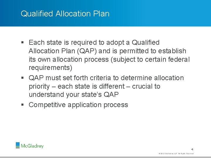 Qualified Allocation Plan § Each state is required to adopt a Qualified Allocation Plan