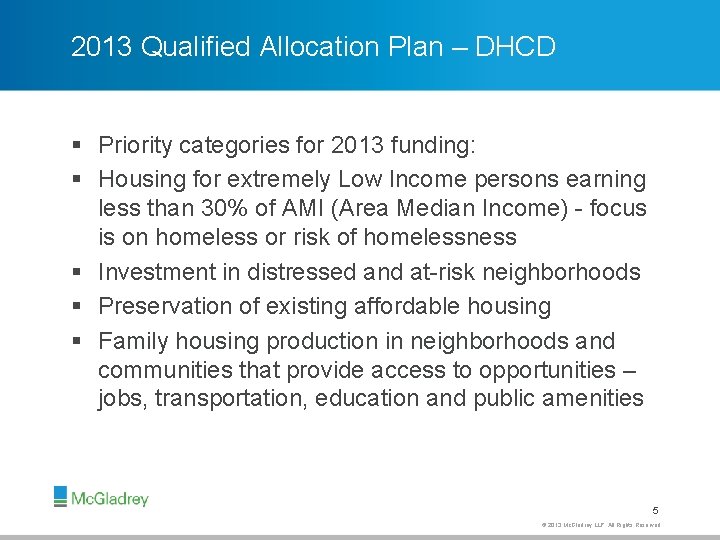 2013 Qualified Allocation Plan – DHCD § Priority categories for 2013 funding: § Housing