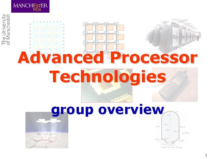 Advanced Processor Technologies group overview 1 