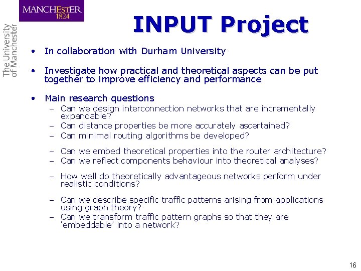 INPUT Project • In collaboration with Durham University • Investigate how practical and theoretical