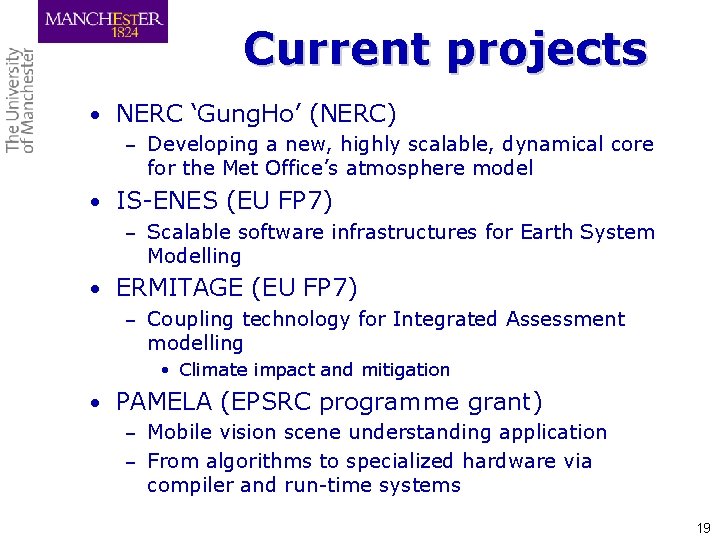 Current projects • NERC ‘Gung. Ho’ (NERC) – Developing a new, highly scalable, dynamical