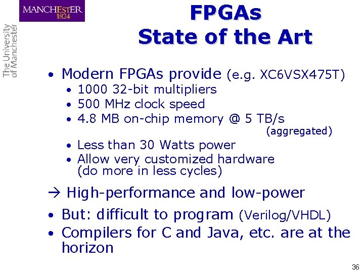 FPGAs State of the Art • Modern FPGAs provide (e. g. XC 6 VSX