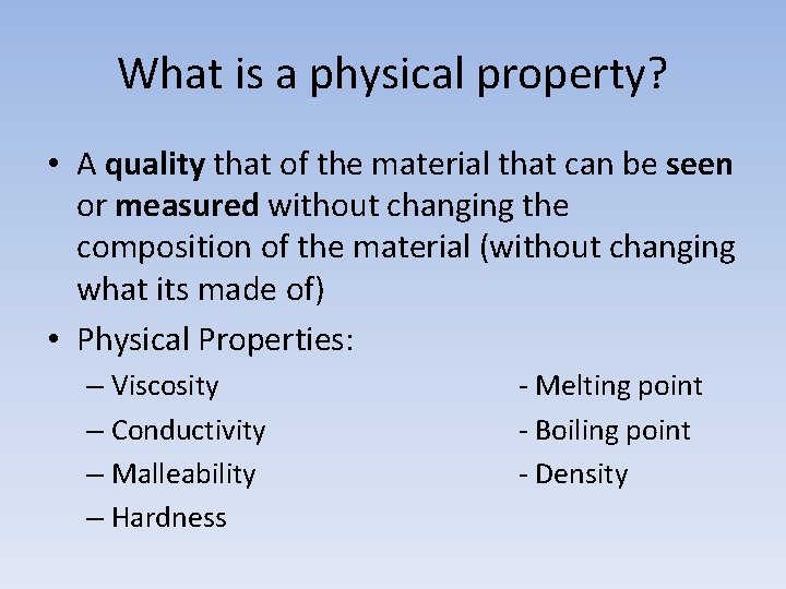 What is a physical property? • A quality that of the material that can
