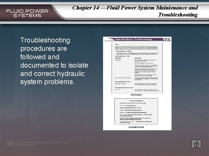 Chapter 14 —Fluid Power System Maintenance and Troubleshooting procedures are followed and documented to