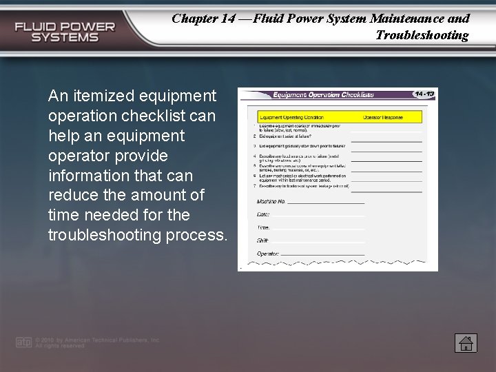 Chapter 14 —Fluid Power System Maintenance and Troubleshooting An itemized equipment operation checklist can