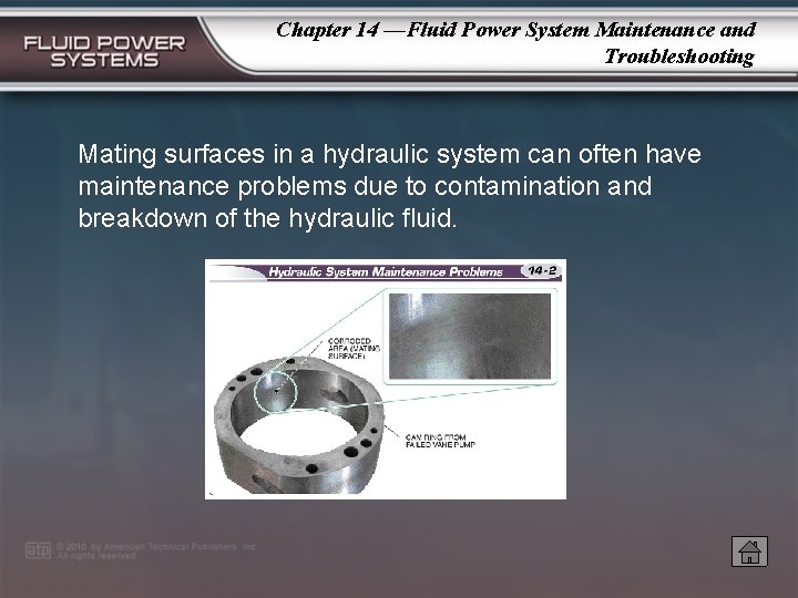 Chapter 14 —Fluid Power System Maintenance and Troubleshooting Mating surfaces in a hydraulic system