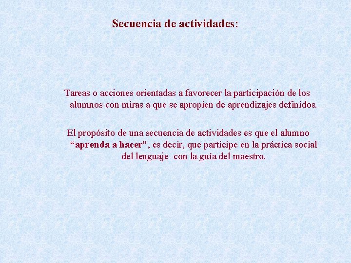 Secuencia de actividades: Tareas o acciones orientadas a favorecer la participación de los alumnos