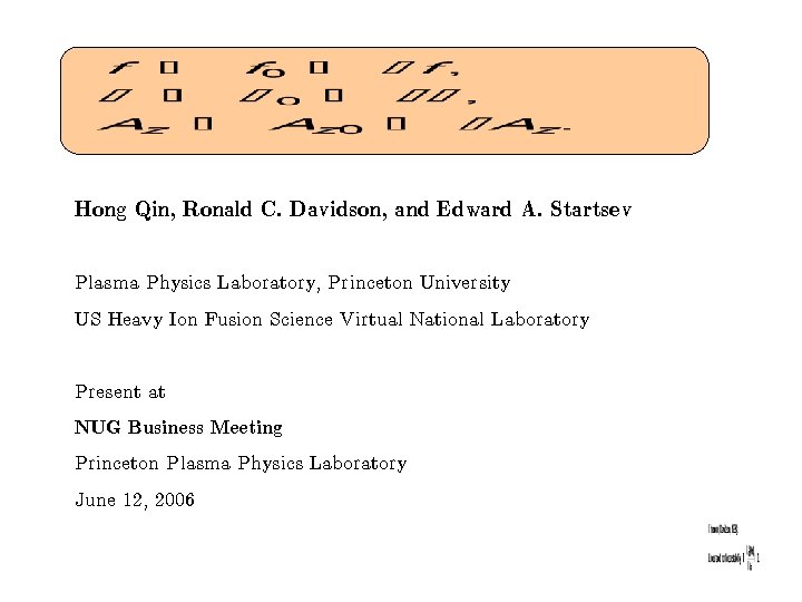 Hong Qin, Ronald C. Davidson, and Edward A. Startsev Plasma Physics Laboratory, Princeton University