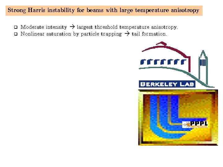 Strong Harris instability for beams with large temperature anisotropy q q Moderate intensity largest