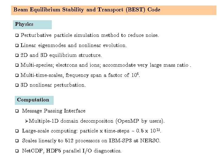 Beam Equilibrium Stability and Transport (BEST) Code Physics q Perturbative particle simulation method to