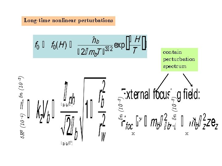 Long-time nonlinear perturbations y x n (10 -3) R 2 (10 -4) n (10