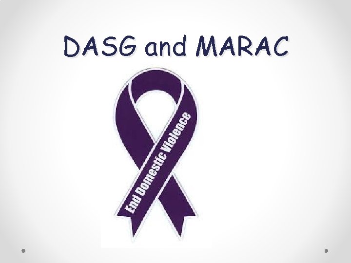 DASG and MARAC 