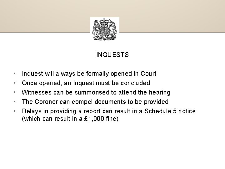 INQUESTS • • • Inquest will always be formally opened in Court Once opened,