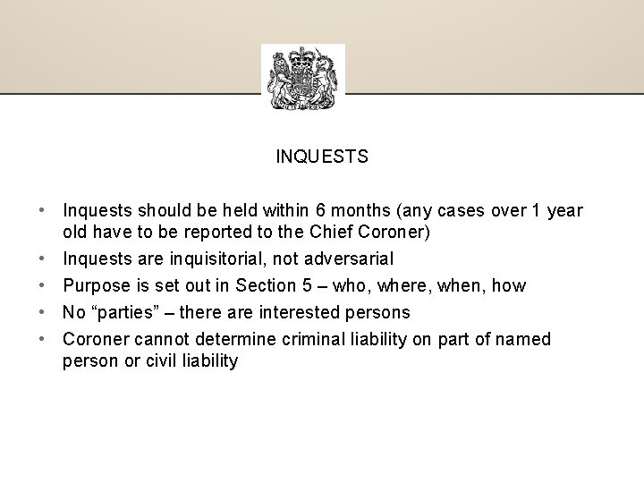 INQUESTS • Inquests should be held within 6 months (any cases over 1 year