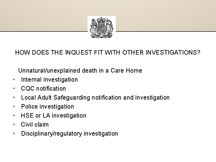 HOW DOES THE INQUEST FIT WITH OTHER INVESTIGATIONS? Unnatural/unexplained death in a Care Home