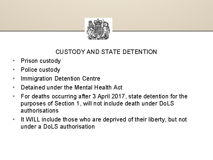 CUSTODY AND STATE DETENTION • Prison custody • • Police custody Immigration Detention Centre