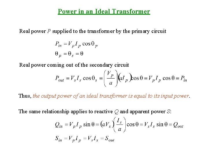 Power in an Ideal Transformer Real power P supplied to the transformer by the