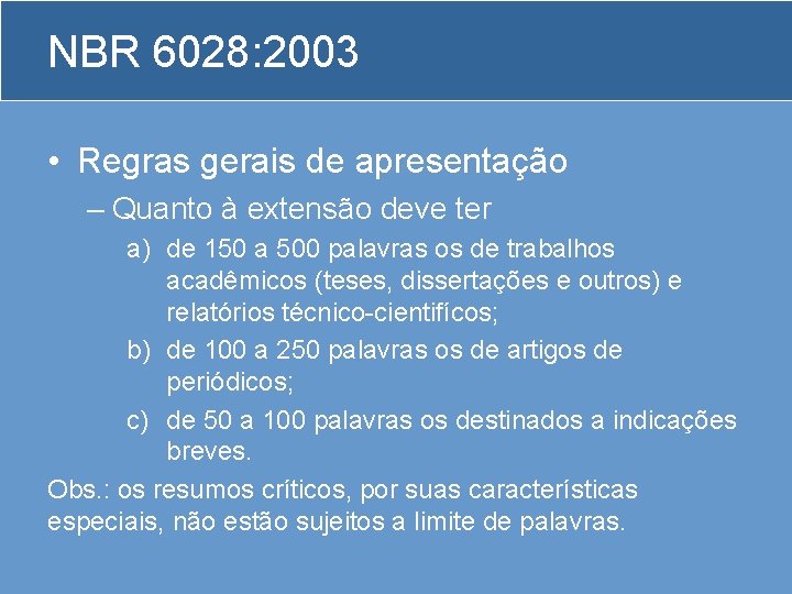 NBR 6028: 2003 • Regras gerais de apresentação – Quanto à extensão deve ter