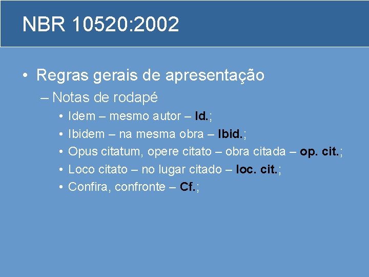 NBR 10520: 2002 • Regras gerais de apresentação – Notas de rodapé • •