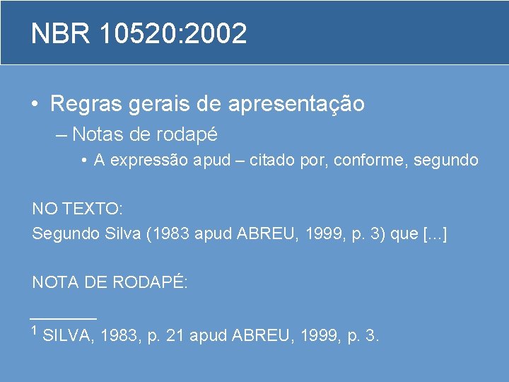 NBR 10520: 2002 • Regras gerais de apresentação – Notas de rodapé • A