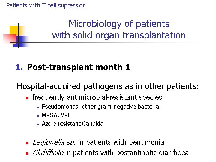 Patients with T cell supression Microbiology of patients with solid organ transplantation 1. Post-transplant