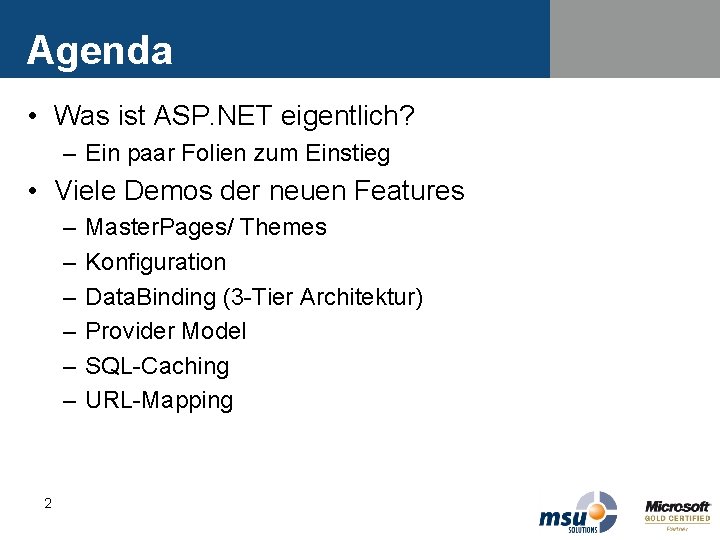 Agenda • Was ist ASP. NET eigentlich? – Ein paar Folien zum Einstieg • Agenda • Was ist ASP. NET eigentlich? – Ein paar Folien zum Einstieg •