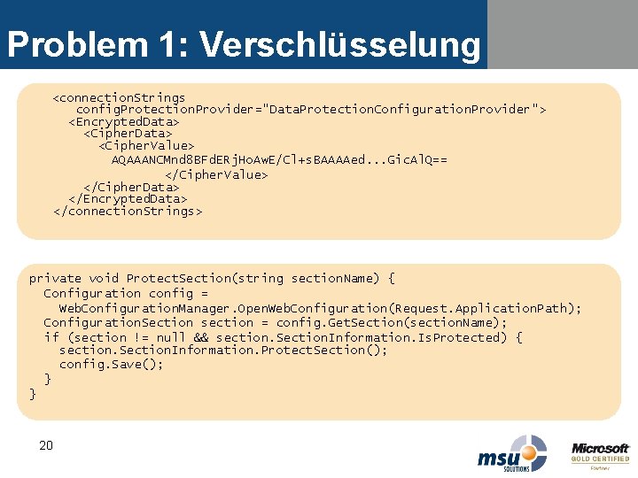 Problem 1: Verschlüsselung <connection. Strings config. Protection. Provider="Data. Protection. Configuration. Provider"> <Encrypted. Data> <Cipher. Problem 1: Verschlüsselung <connection. Strings config. Protection. Provider="Data. Protection. Configuration. Provider"> <Encrypted. Data> <Cipher.